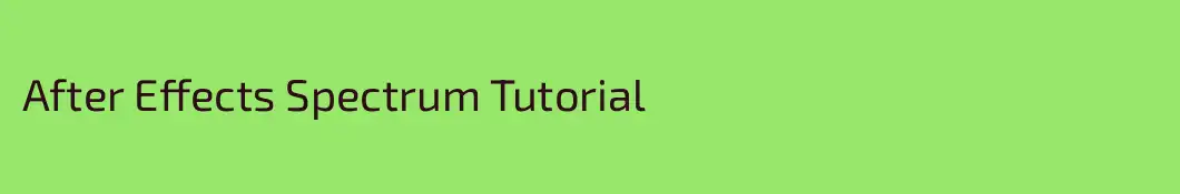 After Effects Spectrum Tutorial